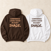 Load image into Gallery viewer, Confidence Looks Good in Every Shade Hoodie