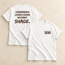Load image into Gallery viewer, Confidence Looks Good in Every Shade Statement Tee
